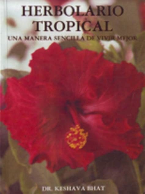 HERBOLARIO TROPICAL UNA MANERA SENCILLA DE VIVIR MEJOR